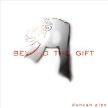 Beyond the Gift