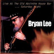 Live At The Old Absinthe House Bar ... Saturday Night