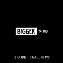 Bigger Than You (Feat. Drake & Quavo) (CDS)