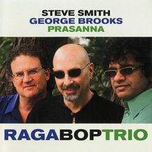 Raga Bop Trio (With George Brooks & Prasanna)