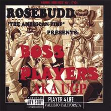 Rosebudd The American Pimp Presents: Boss Players aka UGP