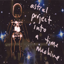 Astral Project into a Time Machine
