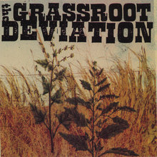 THE GRASSROOT DEVIATION