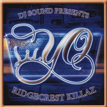 Ridgecrset Killaz "Trueundaground Tribute" To Yo