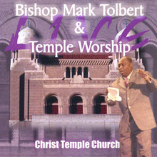 Bishop Mark Tolbert & Temple Worship