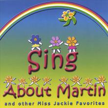 Sing About Martin and other Miss Jackie favorites