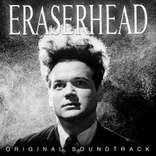 Eraserhead (With Alan R. Splet) (Reissued 2012)