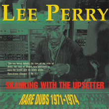Skanking With The Upsetter (Rare Dubs 1971-1974)