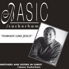 BASIC/Cockerham: Nobody Like Jesus