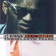 The Best Of Ray Charles: The Atlantic Years
