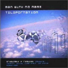 Man With No Name - Teleportation (Greatest Hits)