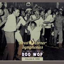 Street Corner Symphonies: The Complete Story Of Doo Wop Vol. II