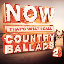 Now That's What I Call Country Ballads, Vol. 2