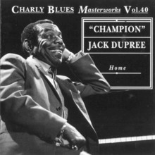 Charly Blues Masterworks: Champion Jack Dupree (Home)