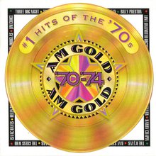 AM Gold #1 Hits Of The '70s: '70-'74
