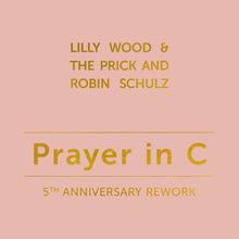 Prayer in C (5th Anniversary Rework) (With Robin Schulz)