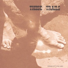These Trails (Reissued 2011)