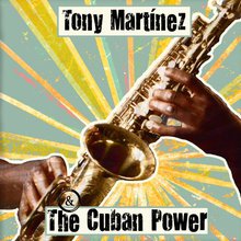 Tony Martínez & The Cuban Power