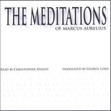 The Meditations of Marcus Aurelius, translated by George Long, read by Christopher Nissley