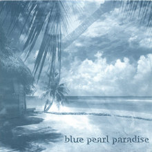 Blue Pearl Paradise