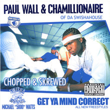 Get Ya Mind Correct ( Chopped & Skrewed) feat. all new freestyles