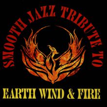 Smooth Jazz Tribute To Earth, Wind & Fire