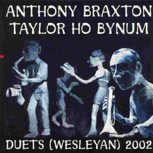 Duets (Wesleyan) 2002 (With Taylor Ho Bynum)