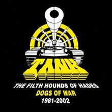 The Filth Hounds Of Hades: Dogs Of War 1981-2002 CD1