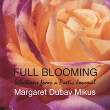Full Blooming: Selections from a Poetic Journal