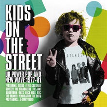 Kids On The Street: UK Power Pop And New Wave 1977-81 CD1