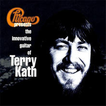 Chicago Presents The Innovative Guitar Of Terry Kath