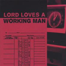 Lord Loves A Working Man