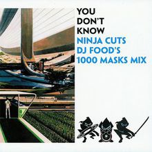You Don't Know (DJ Food's 1000 Masks Mix)