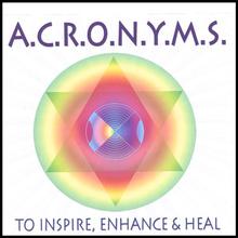 ACRONYMS To Inspire, Enhance and Heal