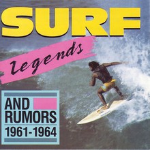 Surf Legends (And Rumors): Rockin' Instrumentals 1961 - 1964