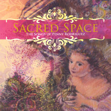 Sacred Space - The Songs of Penny Rodriguez