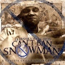 Can't Ban The Snowman (With DJ Drama)