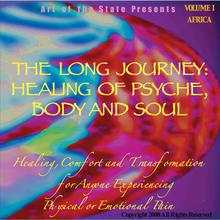 The Long Journey: Healing Of Psyche, Body And Soul Volume I Africa
