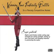 Winning Your Publicity Battle: In A Fiercely Competitive Market