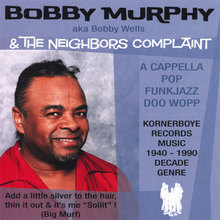 Bobby Murphy & The Neighbors' Complaint