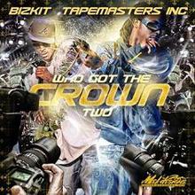Tapemasters Inc. & Bizkit - Who Got The Crown 2