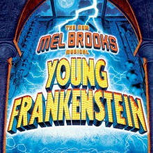 The New Mel Brooks Musical: Young Frankenstein