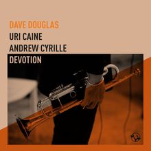 Devotion (With Uri Caine & Andrew Cyrille)