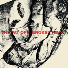The Fat Of A Broken Heart