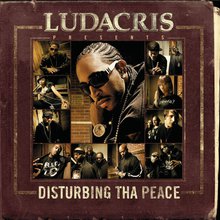 Ludacris Presents... Disturbing Tha Peace (Explicit Version)
