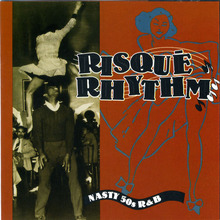 Risque Rhythm - Nasty 50S R&B