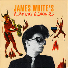 James White's Flaming Demonics (Remastered 2009)