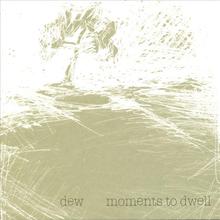 Moments To Dwell