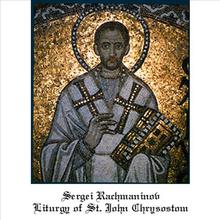 Sergei Rachmaninov: Liturgy Of St John Chrysostom