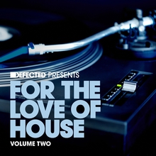 Defected Presents For the Love of House Vol. 2